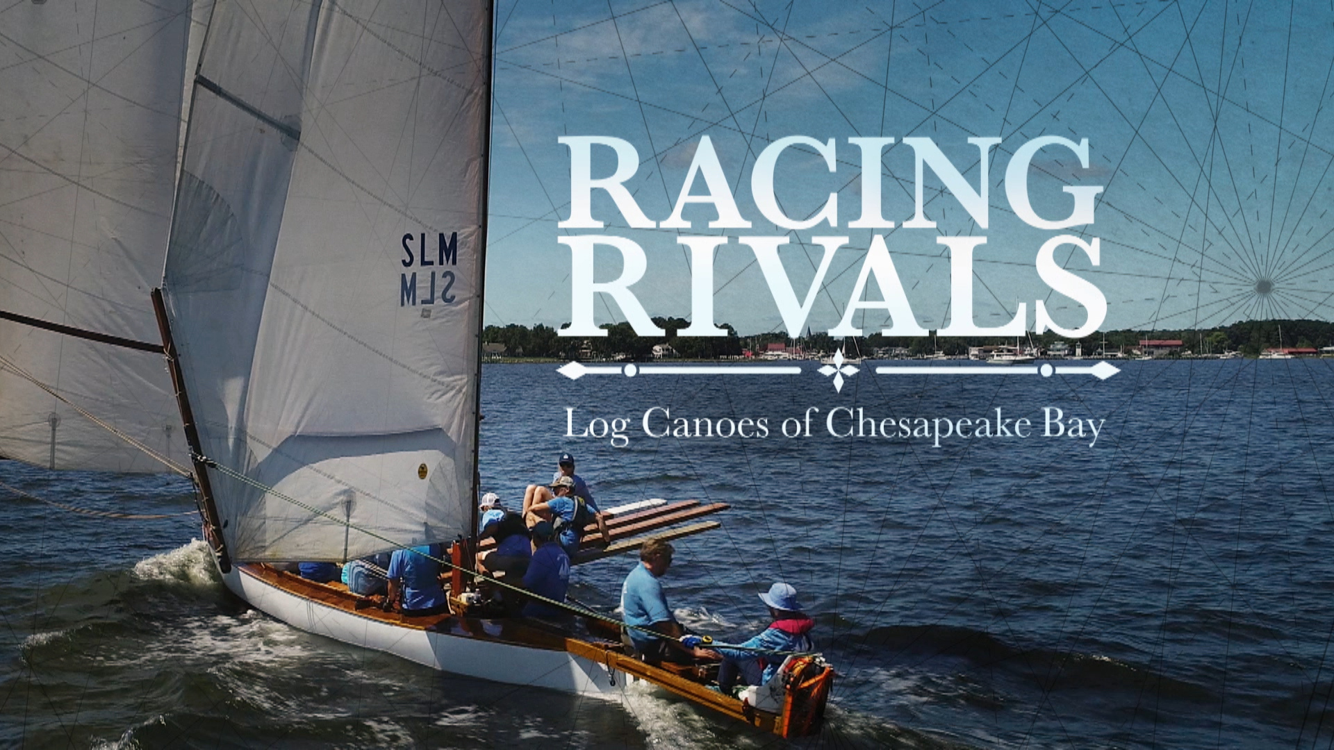 Title card for MPT's film: "Racing Rivals: Log Canoes of Chesapeake Bay"